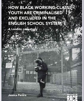 HOW BLACK YOUTH ARE CRIMINALISED & EXCLUDED IN THE ENGLAND